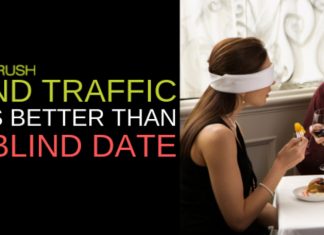 ?Blind Traffic is Better Than a Blind Date ?