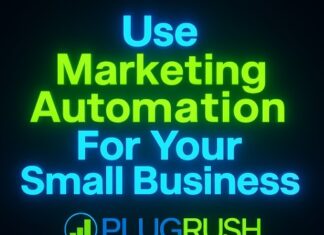 Use Marketing Automation For Your Small Business Front-facing PlugRush neon 3D text reading 'Use Marketing Automation For Your Small Business' in blue and lime-green with PlugRush logo on dark background.