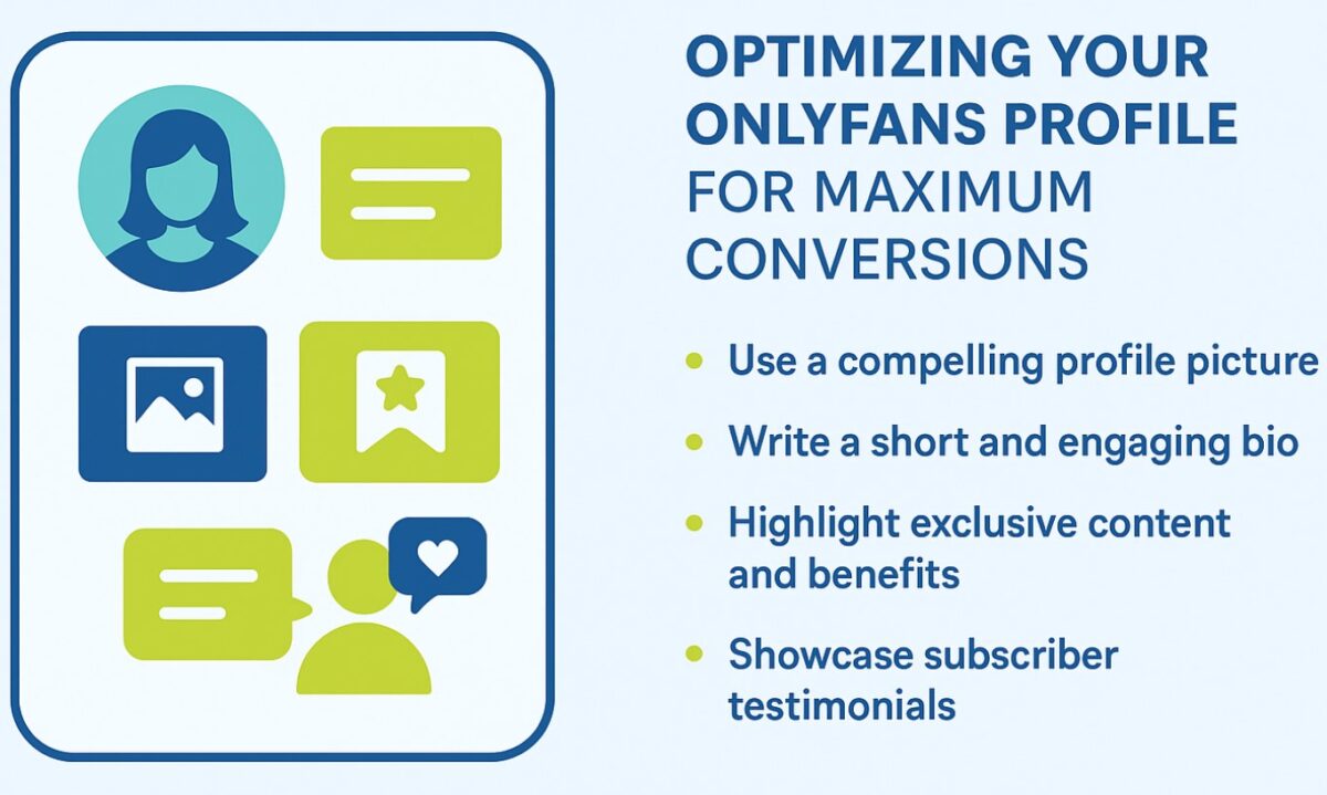 Tips to optimize your OnlyFans profile: strong photo, short bio, highlight benefits, use testimonials.
