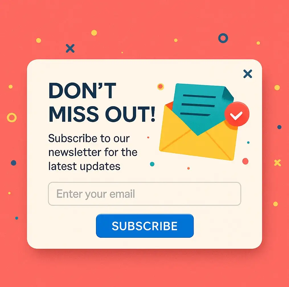 Pop-up advertising with email subscription form and message saying “Don’t Miss Out!” encouraging newsletter sign-up.